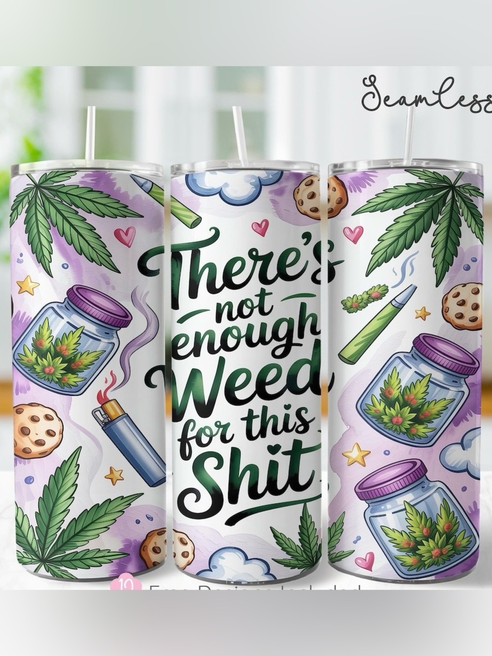 There's Not Enough Weed for This Shit Green Cannabis Travel Tumbler